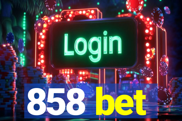 858 bet